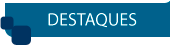 Destaques